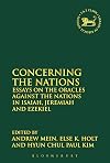Concerning the nations : essays on the oracles against the nations in Isaiah, Jeremiah and Ezekiel