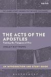 The Acts of The Apostles: An Introduction and Study Guide: Taming the Tongues of Fire (T&T Clark’s Study Guides to the New Testament)