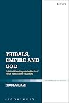 Tribals, empire and God : a tribal reading of the Birth of Jesus in Matthew's Gospel