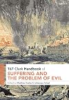 T&T Clark Handbook of Suffering and the Problem of Evil (T&T Clark Handbooks)