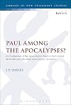 Paul Among the Apocalypses? (The Library of New Testament Studies)