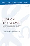 Jude on the attack : a comparative analysis of the Epistle of Jude, Jewish judgement oracles, and Greco-Roman invective
