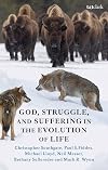 God, Struggle, and Suffering in the Evolution of Life