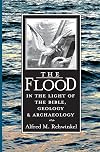 The Flood: In the Light of the Bible, Geology, and Archaeology