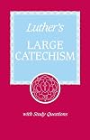 The Large Catechism of Martin Luther