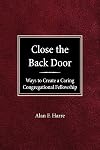 Close the Back Door: Ways to Create a Caring Congregational Fellowship (Speaking the Gospel Series)