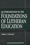 An Introduction to the Foundations of Lutheran Education