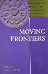 Moving Frontiers: Readings in the History of the Lutheran Church Missouri Synod