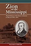 Zion on the Mississippi: The Settlement of the Saxon Lutherans in Missouri, 1839-1841