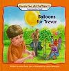 Balloons for Trevor: Understanding Death (Comforting Little Hearts Series)