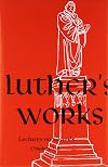Luther's Works, Volume 01: Lectures on Genesis, Chapters 1-5