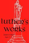 Luther's Works, Volume 04: Lectures on Genesis, Chapters 21-25