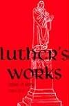 Luther's Works, Volume 06: Lectures on Genesis, Chapters 31-37