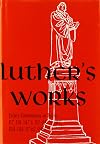 Luther's Works, Volume 14: Selected Psalms III, Chapters 1, 2, 3, 32, 51, 62, 102, 109, 117, 118, 130, 143 and 147