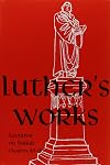 Luther's Works, Volume 17: Lectures on Isaiah, Chapters 40-66