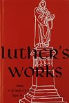 Luther's Works, Volume 24: Sermons on the Gospel of St. John, Chapters 14-16