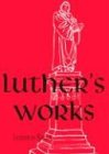 Luther's Works, Volume 25: Lectures on Romans, Glosses and Schoilia