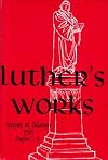 Luther's Works, Volume 26: Lectures on Galatians, Chapters 1-4 (1535)