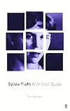 Sylvia Plath: A Critical Study