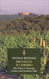 Brunello to Zibibbo: The Wines of Tuscany, Central and Southern Italy