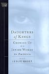 Daughters of Kings: Growing Up As a Jewish Woman in America