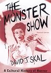 The Monster Show: A Cultural History of Horror; Revised Edition with a New Afterword