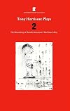 Tony Harrison Plays (Contemporary Classics) (Vol 2)