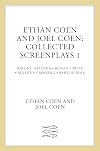 Ethan Coen and Joel Coen: Collected Screenplays 1: Blood Simple, Raising Arizona, Miller's Crossing, Barton Fink