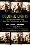 Colored Lights: Forty Years of Words and Music, Show Biz, Collaboration, and All That Jazz