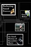 Perfecting Sound Forever: An Aural History of Recorded Music
