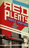 Red Plenty: Industry! Progress! Abundance! Inside the Fifties Soviet Dream