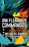 Ian Fleming's Commandos: The Story of 30 Assault Unit in WWII