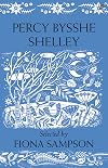 Percy Bysshe Shelley: Poems Selected by Fiona Sampson