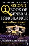 QI: The Second Book of General Ignorance: The Discreetly Plumper Edition