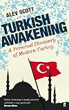 Turkish Awakening: A Personal Discovery of Modern Turkey