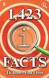 1,423 QI Facts to Bowl You Over (Quite Interesting)