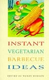 Instant vegetarian barbecue ideas