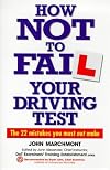 How Not to Fail Your Driving Test: The 22 Mistakes You Must Not Make