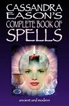 Cassandra Eason's Complete Book Of Spells: Ancient & Modern Spells For The Solitary Witch - Cassandra Eason