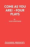 Come As You Are!: Four Plays