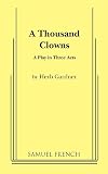 A Thousand Clowns: A Play in Three Acts