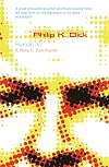 Human Is?: A Philip K. Dick Reader