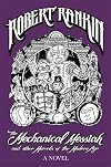 The Mechanical Messiah and Other Marvels of the Modern Age