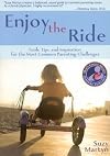 Enjoy the Ride: Tools, Tips, and Inspiration for the Most Common Parenting Challenges (Winner of Distinguished Mom's Choice Awards, 2009)