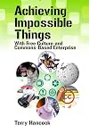 Achieving Impossible Things with Free Culture and Commons-Based Enterprise
