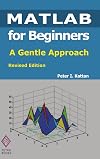 MATLAB for Beginners: A Gentle Approach: Revised Edition