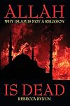 Allah Is Dead: Why Islam is Not a Religion