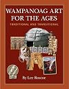 Wampanoag art for the ages; traditional and transitional