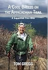 A cool breeze on the Appalachian Trail : a supported thru-hike