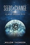 Seeds of Change (Aride Universe Book 1)